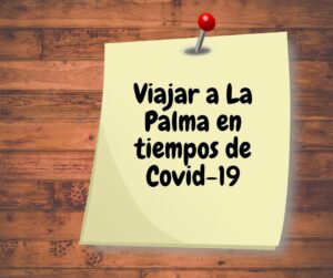 Visit La Palma - Tiempos de Covid: Viajar a La Palma